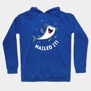 Nailed It Hammerhead Shark Hoodie